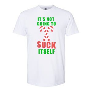 Its Not Going To Suck Itself Funny Inappropriate Xmas Gift Softstyle CVC T-Shirt