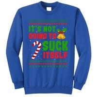 ItS Not Going To Suck Itself Christmas Funny Candy Cane Gift Sweatshirt