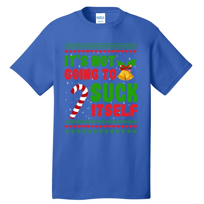 ItS Not Going To Suck Itself Christmas Funny Candy Cane Gift Tall T-Shirt