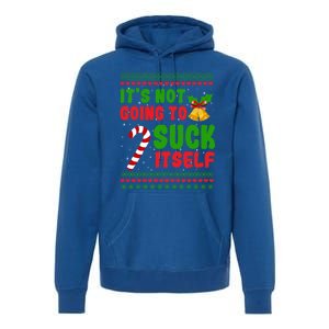 ItS Not Going To Suck Itself Christmas Funny Candy Cane Gift Premium Hoodie