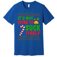 ItS Not Going To Suck Itself Christmas Funny Candy Cane Gift Premium T-Shirt