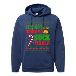 ItS Not Going To Suck Itself Christmas Funny Candy Cane Gift Performance Fleece Hoodie