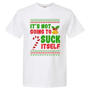 ItS Not Going To Suck Itself Christmas Funny Candy Cane Gift Garment-Dyed Heavyweight T-Shirt