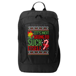 ItS Not Going To Suck Itself Dirty Ugly Christmas Funny Gift City Backpack