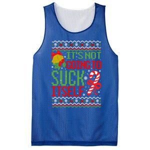 ItS Not Going To Suck Itself Dirty Ugly Christmas Funny Gift Mesh Reversible Basketball Jersey Tank