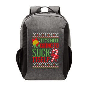 ItS Not Going To Suck Itself Dirty Ugly Christmas Funny Gift Vector Backpack