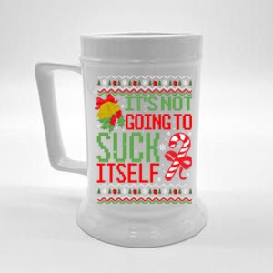 ItS Not Going To Suck Itself Dirty Ugly Christmas Funny Gift Beer Stein