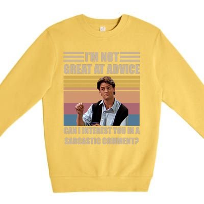 Im Not Great At The Advice Can I Interest You In A Sarcastic Comment Premium Crewneck Sweatshirt