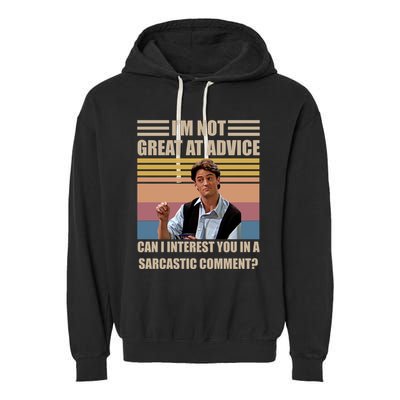 Im Not Great At The Advice Can I Interest You In A Sarcastic Comment Garment-Dyed Fleece Hoodie