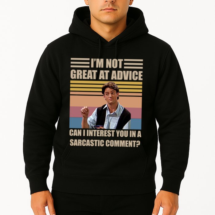 Im Not Great At The Advice Can I Interest You In A Sarcastic Comment Hoodie
