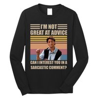 Im Not Great At The Advice Can I Interest You In A Sarcastic Comment Long Sleeve Shirt