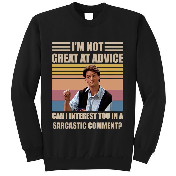 Im Not Great At The Advice Can I Interest You In A Sarcastic Comment Sweatshirt