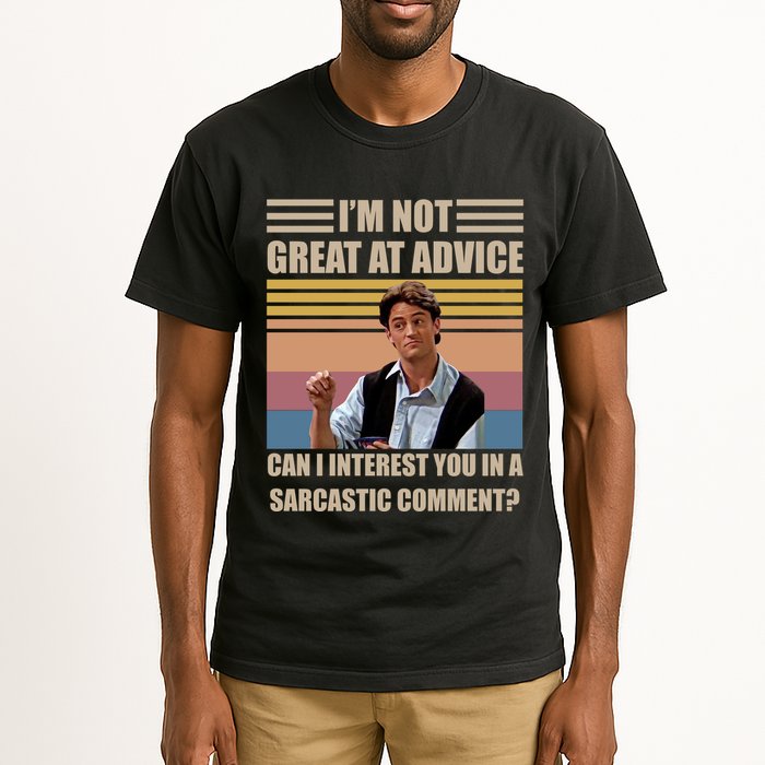 Im Not Great At The Advice Can I Interest You In A Sarcastic Comment Tall T-Shirt
