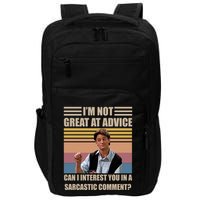 Im Not Great At The Advice Can I Interest You In A Sarcastic Comment Impact Tech Backpack