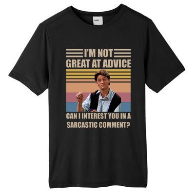 Im Not Great At The Advice Can I Interest You In A Sarcastic Comment Tall Fusion ChromaSoft Performance T-Shirt