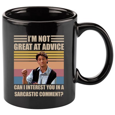 Im Not Great At The Advice Can I Interest You In A Sarcastic Comment 11oz C Handle Ceramic Mug