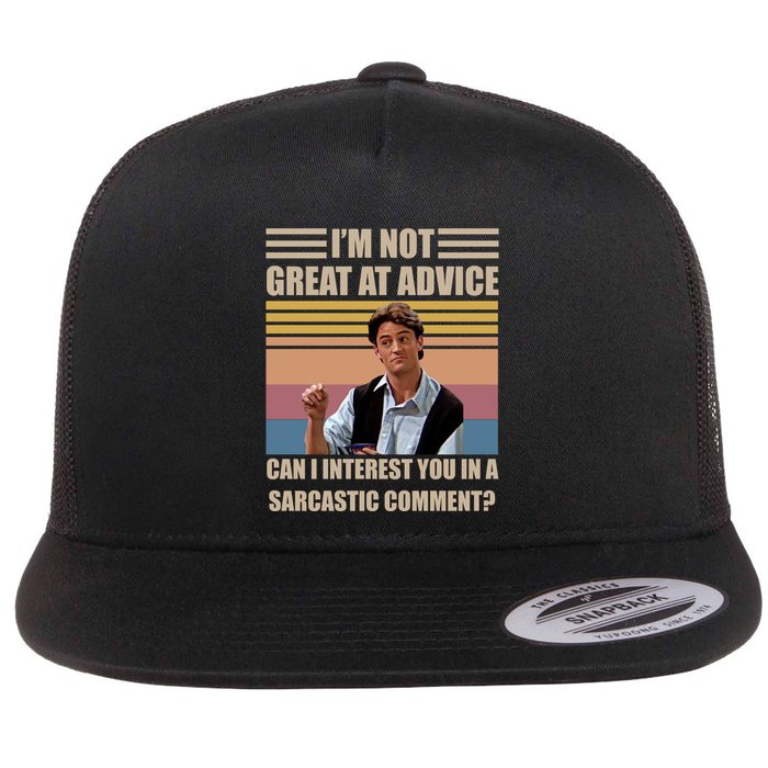 Im Not Great At The Advice Can I Interest You In A Sarcastic Comment Flatbill Hat