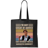 Im Not Great At The Advice Can I Interest You In A Sarcastic Comment Bag