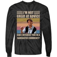 Im Not Great At The Advice Can I Interest You In A Sarcastic Comment Tie-Dye Long Sleeve Shirt
