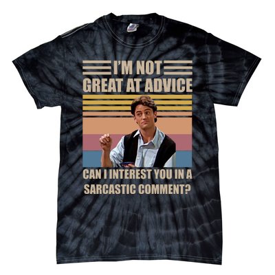 Im Not Great At The Advice Can I Interest You In A Sarcastic Comment Tie-Dye T-Shirt