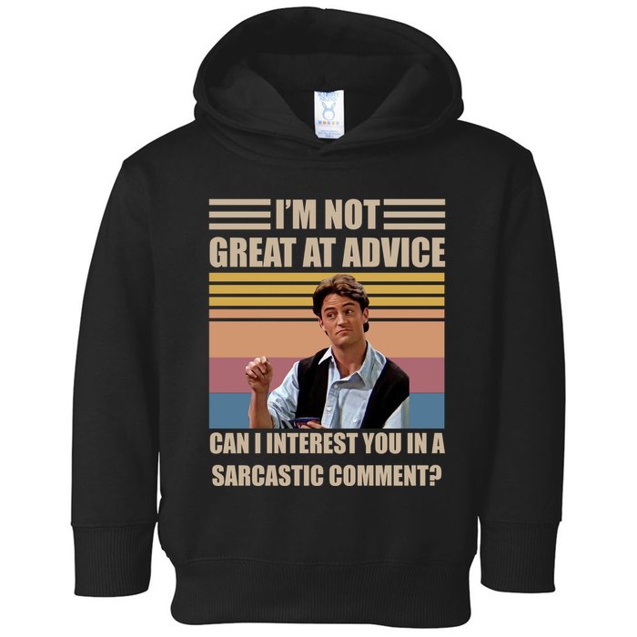 Im Not Great At The Advice Can I Interest You In A Sarcastic Comment Toddler Hoodie