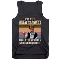Im Not Great At The Advice Can I Interest You In A Sarcastic Comment Tank Top