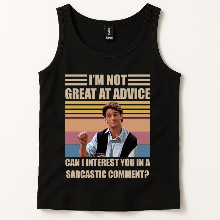 Im Not Great At The Advice Can I Interest You In A Sarcastic Comment Tank Top
