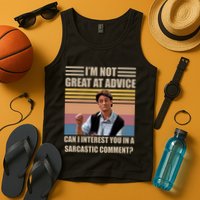 Im Not Great At The Advice Can I Interest You In A Sarcastic Comment Tank Top