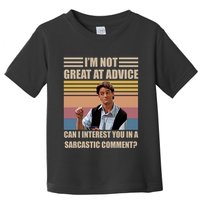 Im Not Great At The Advice Can I Interest You In A Sarcastic Comment Toddler T-Shirt