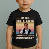 Im Not Great At The Advice Can I Interest You In A Sarcastic Comment Toddler T-Shirt