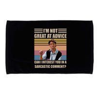 Im Not Great At The Advice Can I Interest You In A Sarcastic Comment Microfiber Hand Towel