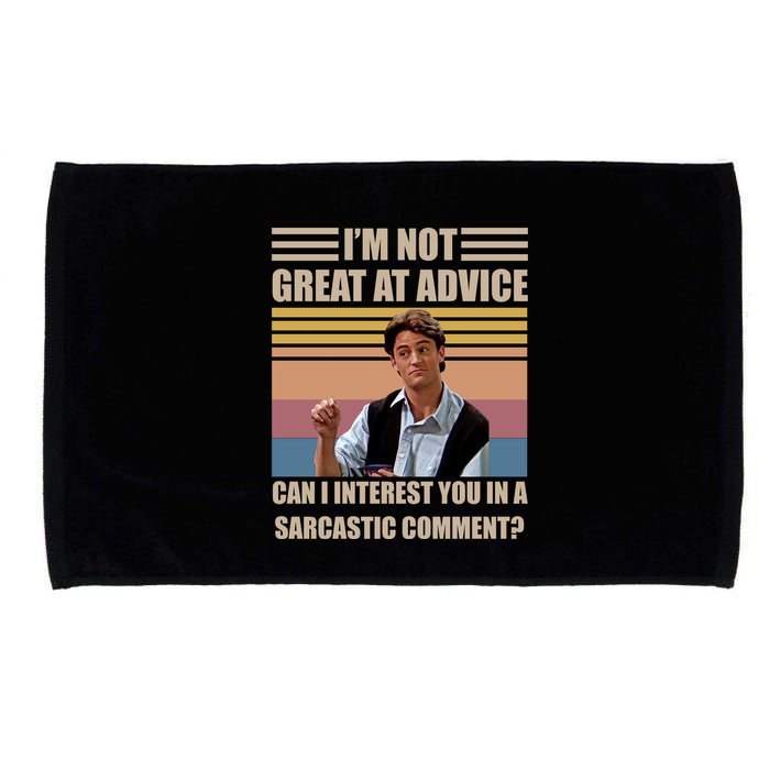 Im Not Great At The Advice Can I Interest You In A Sarcastic Comment Microfiber Hand Towel