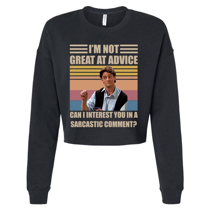 Im Not Great At The Advice Can I Interest You In A Sarcastic Comment Cropped Pullover Crew