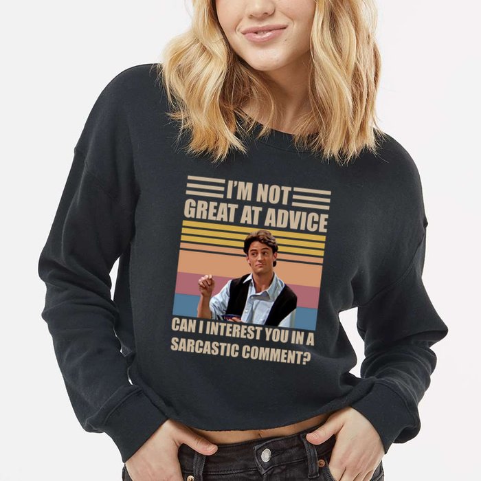 Im Not Great At The Advice Can I Interest You In A Sarcastic Comment Cropped Pullover Crew