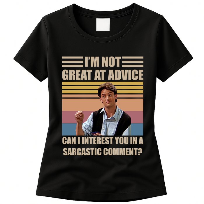 Im Not Great At The Advice Can I Interest You In A Sarcastic Comment Womens T-Shirt