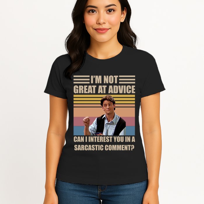 Im Not Great At The Advice Can I Interest You In A Sarcastic Comment Womens T-Shirt