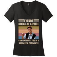 Im Not Great At The Advice Can I Interest You In A Sarcastic Comment Women's V-Neck T-Shirt