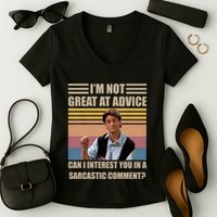 Im Not Great At The Advice Can I Interest You In A Sarcastic Comment Women's V-Neck T-Shirt