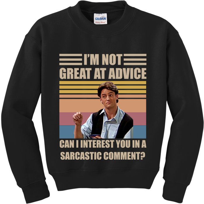 Im Not Great At The Advice Can I Interest You In A Sarcastic Comment Kids Sweatshirt