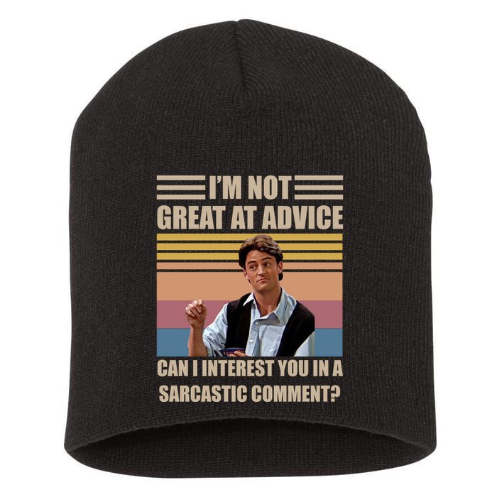 Im Not Great At The Advice Can I Interest You In A Sarcastic Comment Short Acrylic Beanie