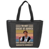 Im Not Great At The Advice Can I Interest You In A Sarcastic Comment Zip Tote Bag