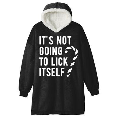 Its Not Going To Lick Itself Funny Christmas Hooded Wearable Blanket