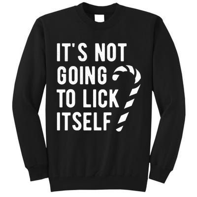Its Not Going To Lick Itself Funny Christmas Tall Sweatshirt