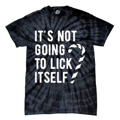 Its Not Going To Lick Itself Funny Christmas Tie-Dye T-Shirt