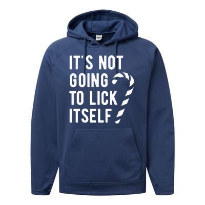 Its Not Going To Lick Itself Funny Christmas Performance Fleece Hoodie