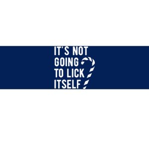 Its Not Going To Lick Itself Funny Christmas Bumper Sticker