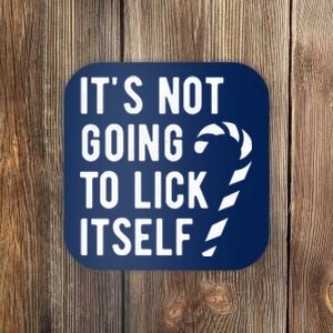 Its Not Going To Lick Itself Funny Christmas Coaster