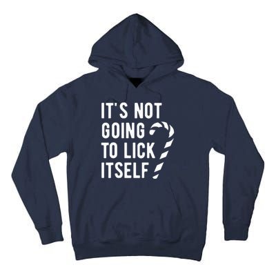 Its Not Going To Lick Itself Funny Christmas Tall Hoodie