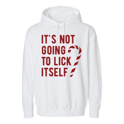 Its Not Going To Lick Itself Funny Christmas Garment-Dyed Fleece Hoodie