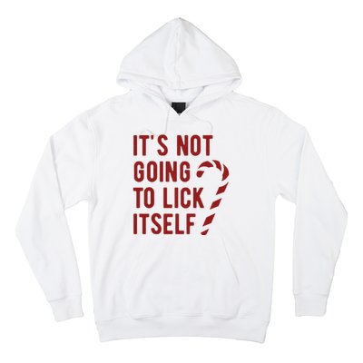 Its Not Going To Lick Itself Funny Christmas Hoodie